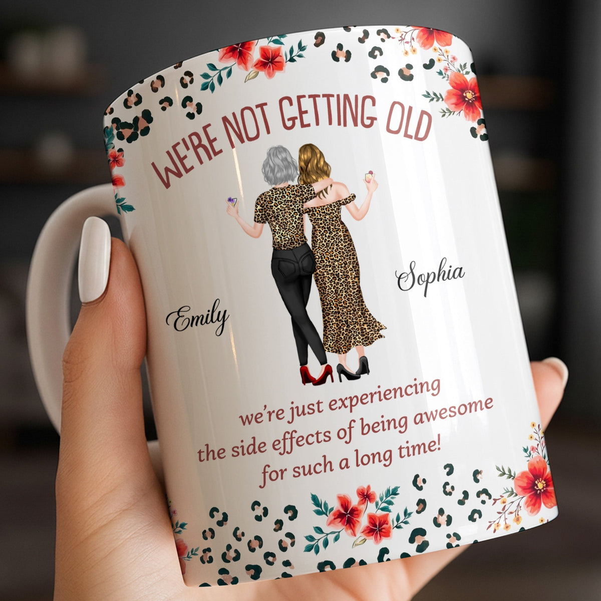 We're Not Getting Old Awesome Besties Leopard Print Flowers - Personalized Custom Coffee Mug - BST642_MG
