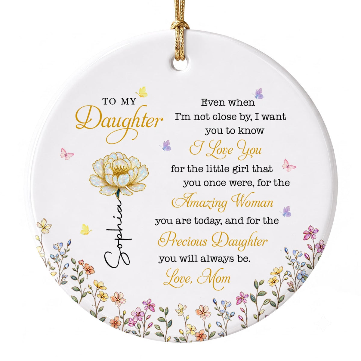 To My Daughter I Love You Amazing Woman Precious Daughter Birth Month Flower - Personalized Custom Ceramic Ornament With Round Shape - DAU612_RCE