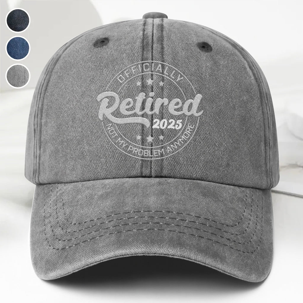 Officially Retired Not My Problem Anymore Cap - Personalized Custom Washed Denim Cap - GRP046_WDCAP