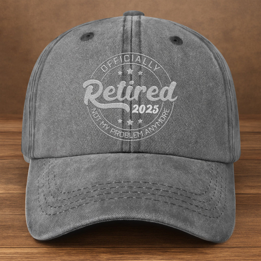 Officially Retired Not My Problem Anymore Cap - Personalized Custom Washed Denim Cap - GRP046_WDCAP