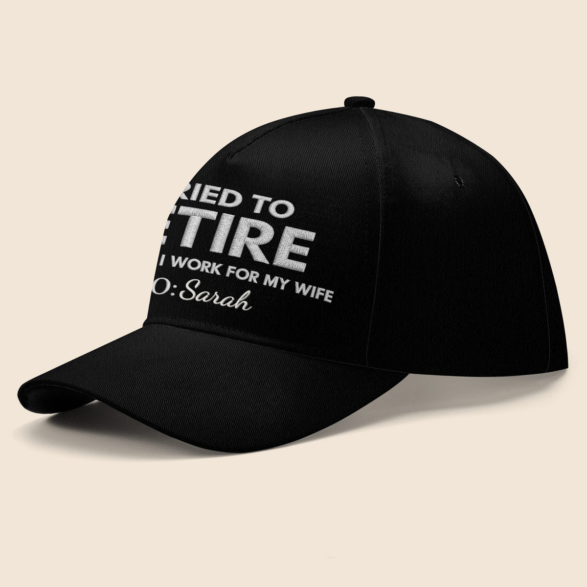 I Tried To Retire But Now I Work For My Wife Typography - Personalized Classic Cap - RETIRE088_CCAP