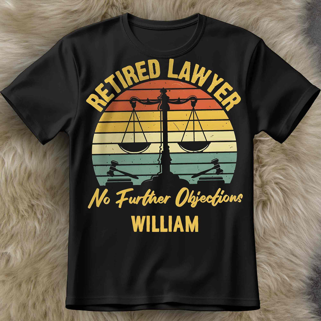 Retired Lawyer No Further Objections Retro Scales Justice Gavel - Personalized Custom Unisex T-shirt, Hoodie - RETIRE232_BBAS