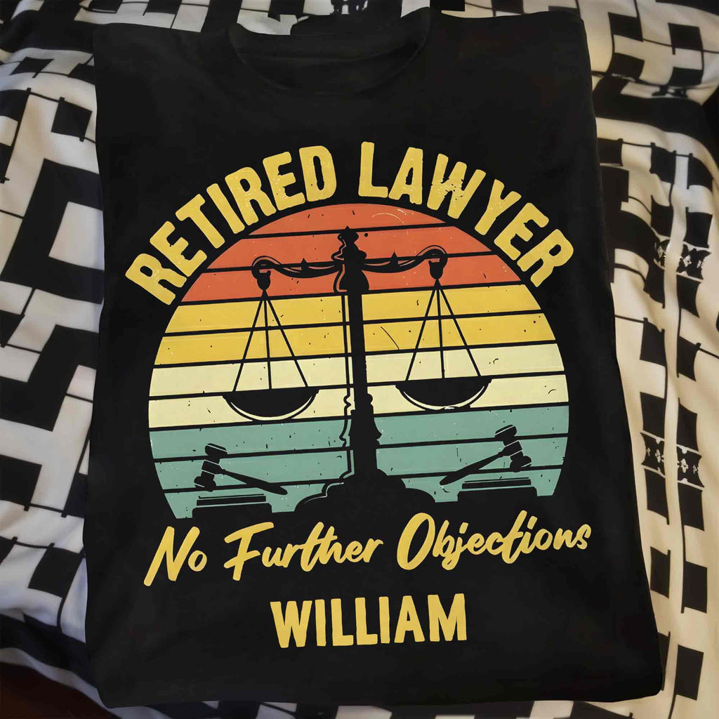 Retired Lawyer No Further Objections Retro Scales Justice Gavel - Personalized Custom Unisex T-shirt, Hoodie - RETIRE232_BBAS
